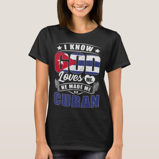 Cuba Flag God Loves Me Cubans Tシャツ (正面)