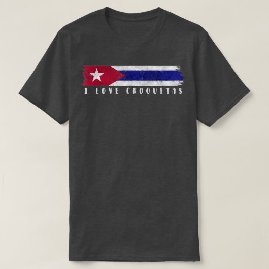 Cuba I Love Croquetas Shirt  Tシャツ (デザイン正面)
