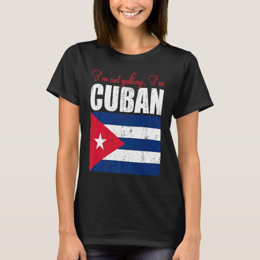 Cuban Flag  Of I'm Not Yelling I'm Cuban Cuba Tシャツ (正面)