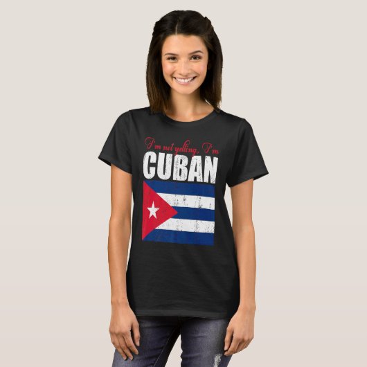 Cuban Flag Of I'm Not Yelling I'm Cuban Cuba Tシャツ (正面フル)