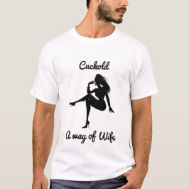 Cuckold a way of wife tシャツ