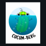 Cucum-berg Funny Cucumber Pun ポスター<br><div class="desc">Cucum-berg Funny Cucumber Pun features a cute cucumber floating in water . Perfect pun gift for family and friends who love cute veggie cucumber puns.</div>