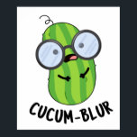 Cucum-blur Funny Veggie Cucumber Pun  ポスター<br><div class="desc">Cucum-blur Funny Veggie Cucumber Pun features a cute nerdy looking cucumber wearing blurry glasses . Perfect pun gift for family and friends who love cute veggie cucumber puns.</div>