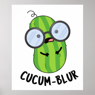 Cucum-blur Funny Veggie Cucumber Pun  ポスター