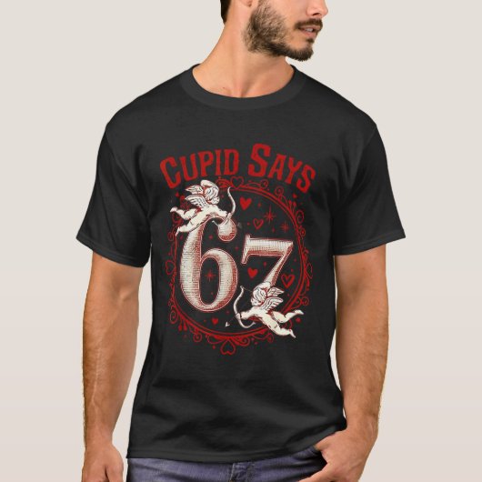 Cud Says 67 Funny 6 7 Six Seven Meme Slang Valenti Tシャツ (正面)