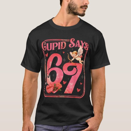 Cud Says 67 Funny Valentine Six Seven Meme Saying  Tシャツ (正面)
