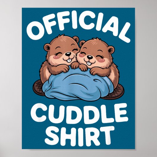 Cuddle Shirt Cute Beavers Snuggling ポスター (正面)