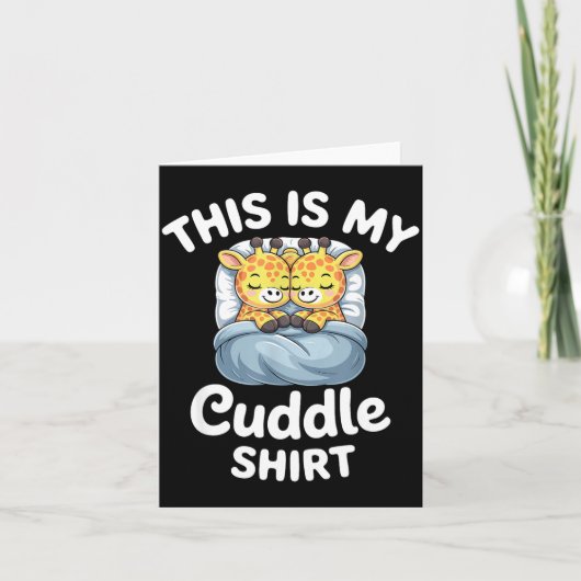 Cuddle Shirt Cute Giraffes Funny Cozy  カード (正面)