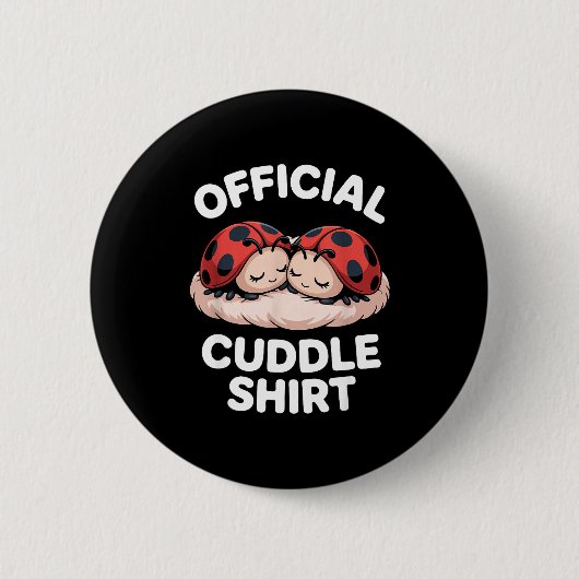 Cuddle Shirt Cute Ladybug Couple Cozy  缶バッジ (正面)