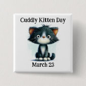 Cuddly Kitten Day Pinback 缶バッジ (正面)
