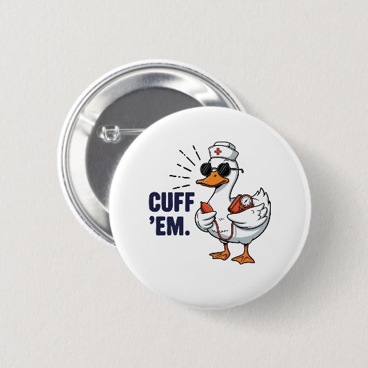 Cuff 'Em Goose Nurse Funny Silly Goose Nurse 缶バッジ (正面&裏面)