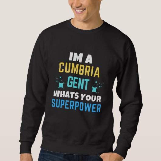 Cumbria Gent Whats Your Superpower スウェットシャツ (正面)