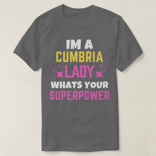 Cumbria Lady Whats Your Superpower Cumbria Day  Tシャツ (デザイン正面)