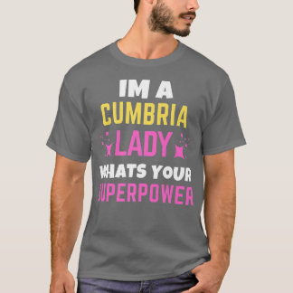Cumbria Lady Whats Your Superpower Cumbria Day  Tシャツ