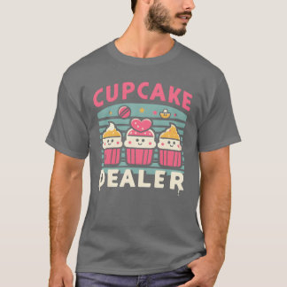 Cupcake Dealer Kawaii Cute Fun Pastry Sweets Food Tシャツ