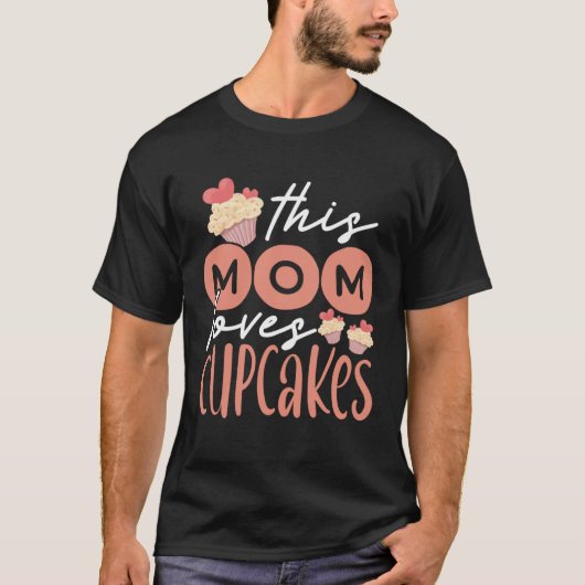 Cupcake Mom Baking Mama Baker Chef Dessert Mothers Tシャツ (正面)