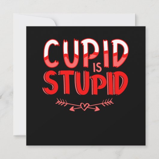 Cupid Is Stupid Anti Valentines Day Heart Gift 招待状 (正面)