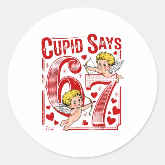 Cupid Says 67 Valentine Couple Matching Six Seven ラウンドシール (正面)