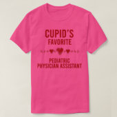 Cupids favorite Pediatric Physician Assistant Vale Tシャツ (デザイン正面)