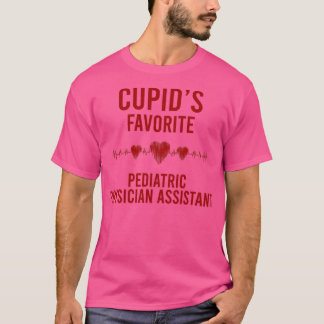 Cupids favorite Pediatric Physician Assistant Vale Tシャツ