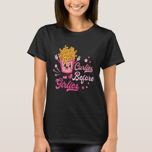 Curlies Before Girlies Valentines Day French Fries Tシャツ (正面)