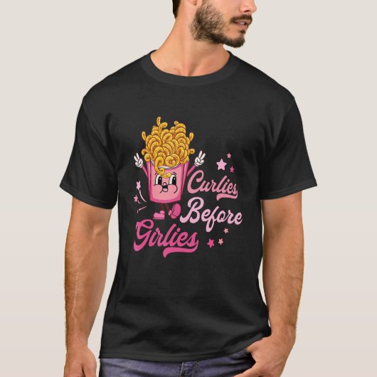 Curlies Before Girlies Valentines Day French Fries Tシャツ (正面)