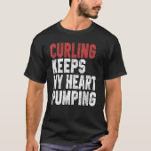 Curling Keeps My Heart Pumping Coach Player Mom Da Tシャツ (正面)