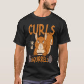 Curls For The Squirrels Small Animal Squirrel Tシャツ (正面)