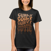 Curly Curvy Caramel Cutie Melanin Groovy Black His Tシャツ (正面)