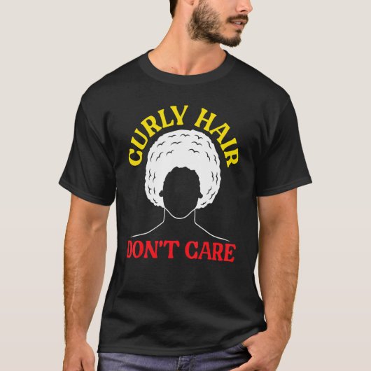 Curly Hair Don't Care Afrocentric Black Pride Afro Tシャツ (正面)