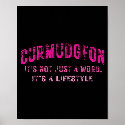 Curmudgeon It's Not Just A Word, It's A Lifestyle  ポスター (正面)