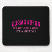 Curmudgeon It's Not Just A Word, It's A Lifestyle  マウスパッド (正面)