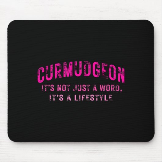 Curmudgeon It's Not Just A Word, It's A Lifestyle  マウスパッド (正面)