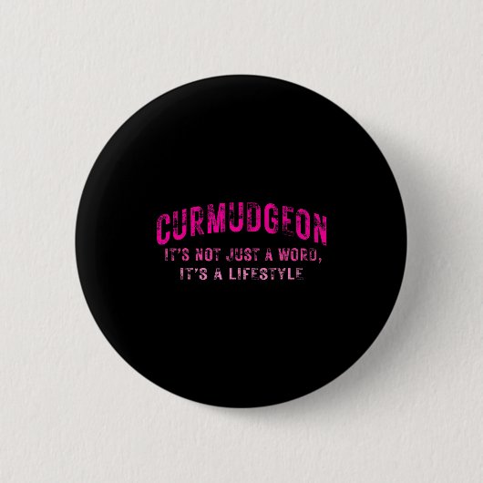 Curmudgeon It's Not Just A Word, It's A Lifestyle 缶バッジ (正面)