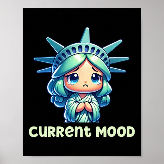 Current Mood - Kawaii Sad Lady Liberty Subtle Anti ポスター (正面)