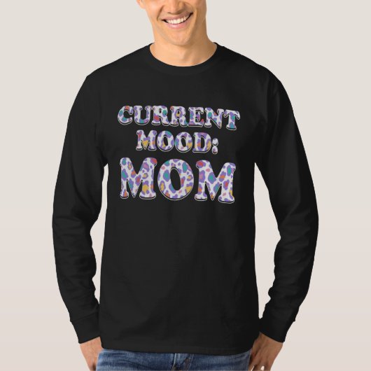 Current Mood Mom  Mother s Day Humor Parents Sarca Tシャツ (正面)