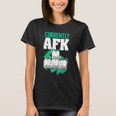 Currently Afk Away From Keyboard Saying Computer G Tシャツ (正面)