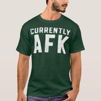 Currently AFK Away From Keyboard video Game Gamer  Tシャツ
