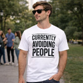 Currently Avoiding People Funny Typography Shirt Tシャツ