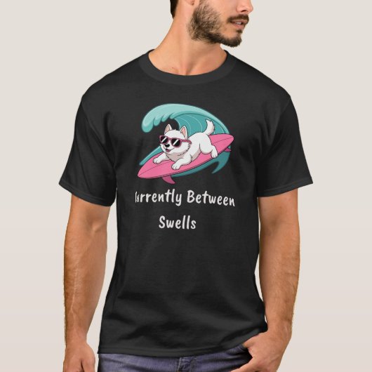Currently Between Swells - Surfing T-Shirt Tシャツ (正面)
