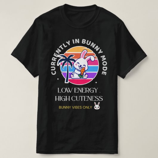 Currently in Bunny Mode Tシャツ (デザイン正面)