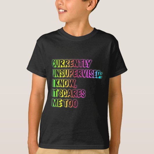 Currently Unsupervised Funny Quote Humor Sarcastic Tシャツ (正面)