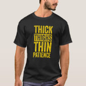 Curvy and Proud Thick Thighs Thin Patience   Tシャツ (正面)