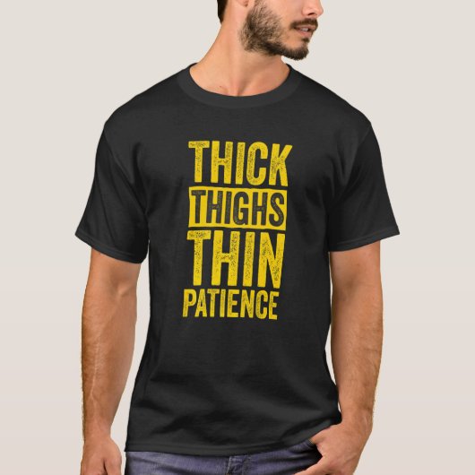 Curvy and Proud Thick Thighs Thin Patience   Tシャツ (正面)