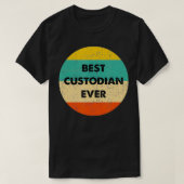Custodian   Best Custodian Ever  Tシャツ (デザイン正面)