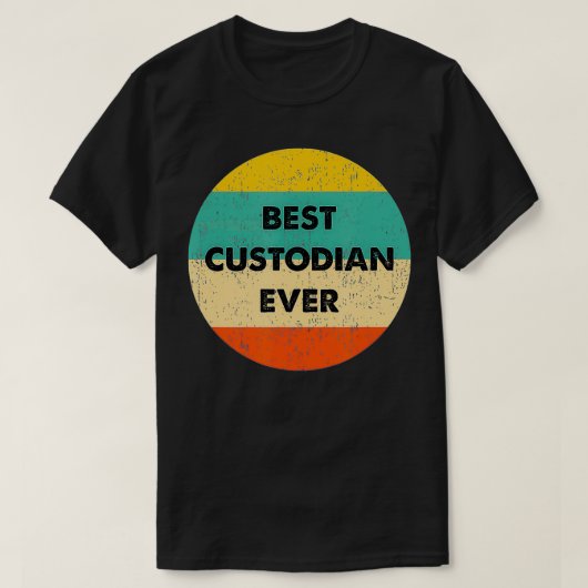 Custodian Best Custodian Ever Tシャツ (デザイン正面)