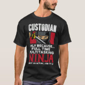 Custodian Ninja Janitor Cleaner Crew  School Custo Tシャツ (正面)