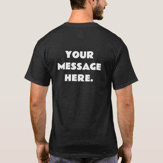 Custom Add Your Text Here Back Message Tシャツ