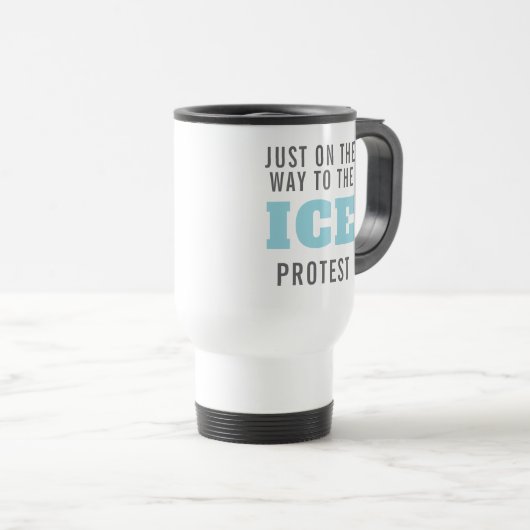 Custom Anti ICE Protest Coffee トラベルマグ (正面右)
