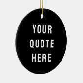 Custom Black & White Your Quote Here Personalized セラミックオーナメント (右)